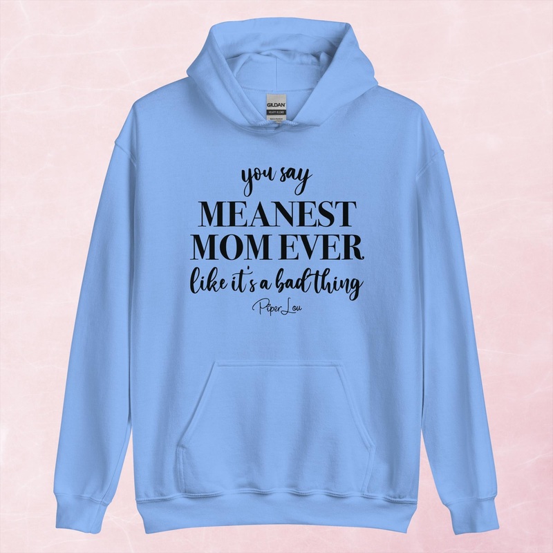 Meanest Mom Ever Graphic Hoodie