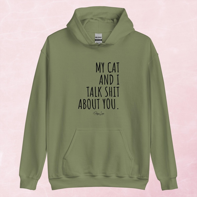 My Cat And I Talk Shit About You Graphic Hoodie