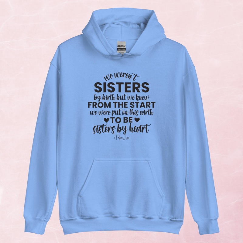 We Weren’t Sisters By Birth Graphic Hoodie