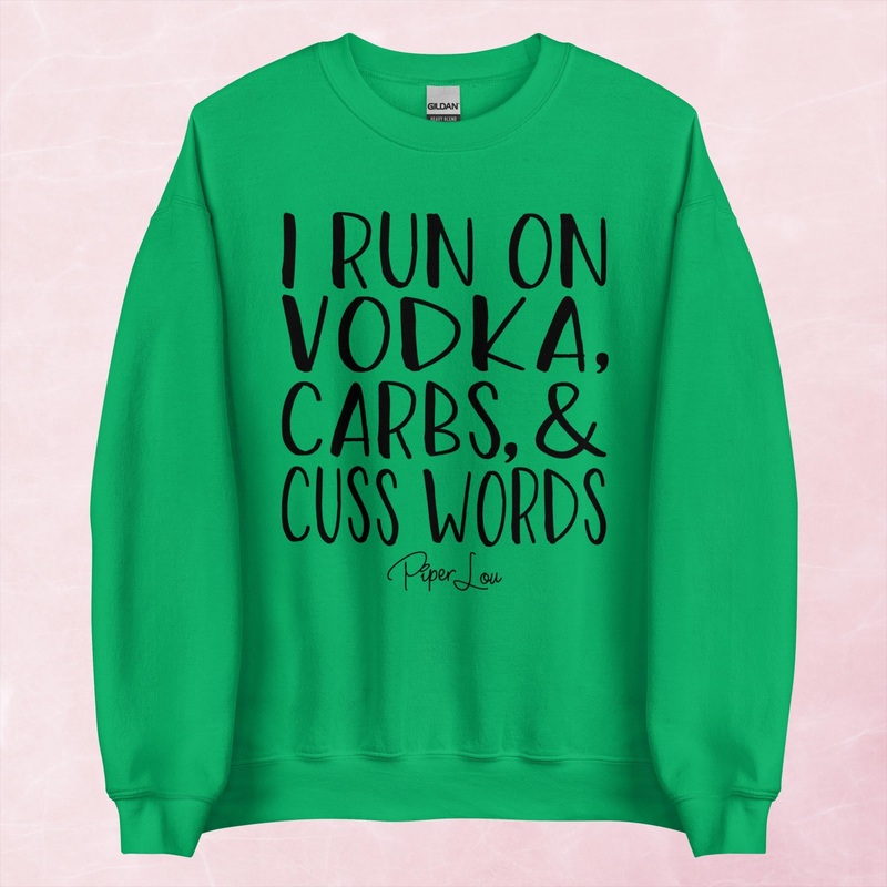 I Run On Vodka, Carbs & Cuss Words Graphic Crewneck Sweatshirt