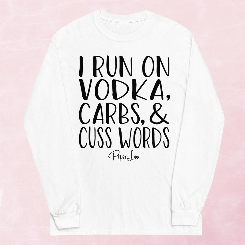 I Run On Vodka, Carbs & Cuss Words Graphic Long Sleeve Tee