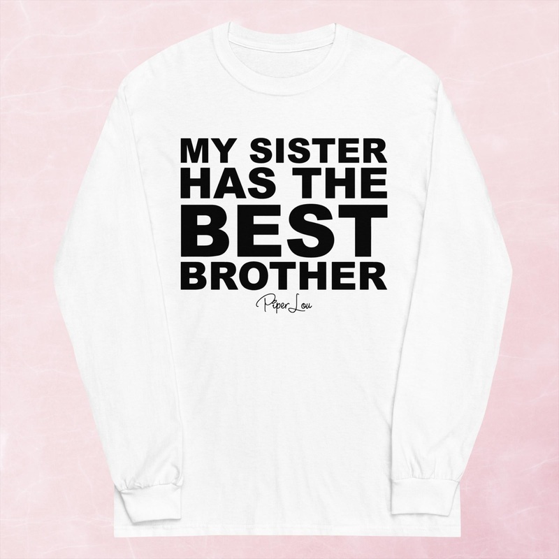 My Sister Has The Best Brother Graphic Long Sleeve Tee