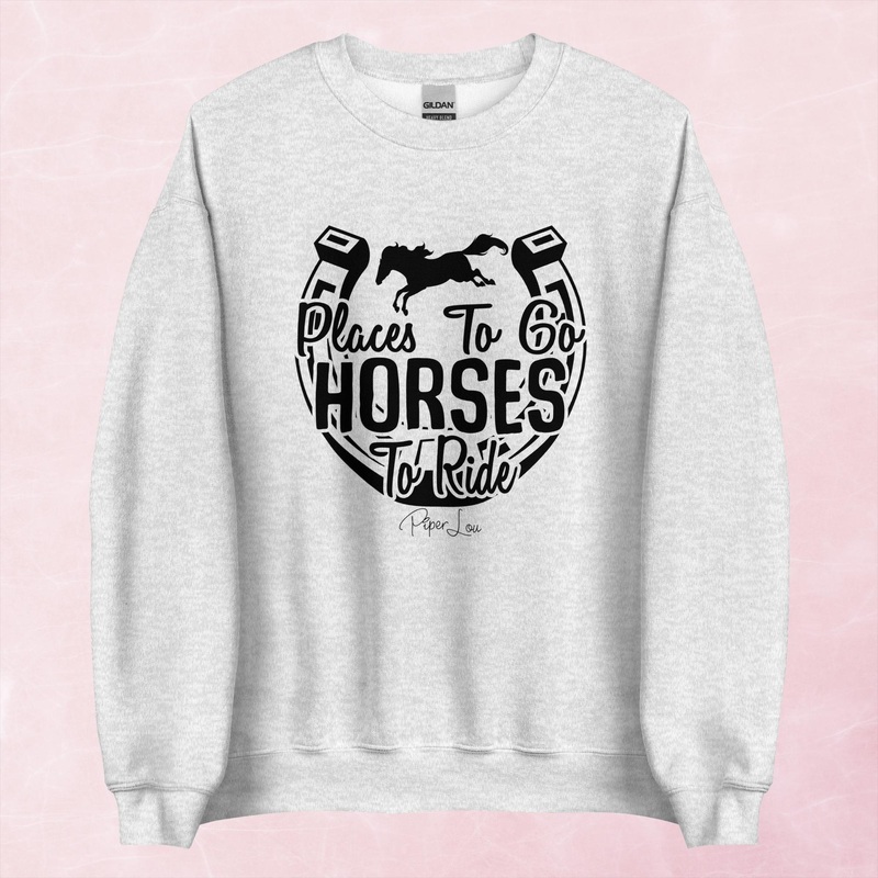 Places To Go Horses To Ride Graphic Crewneck Sweatshirt