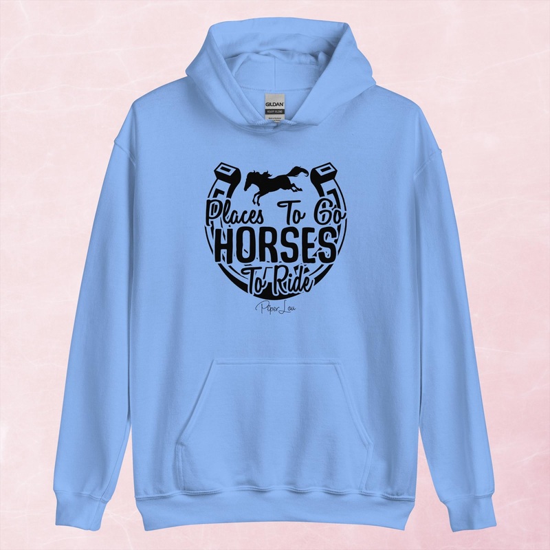 Places To Go Horses To Ride Graphic Hoodie
