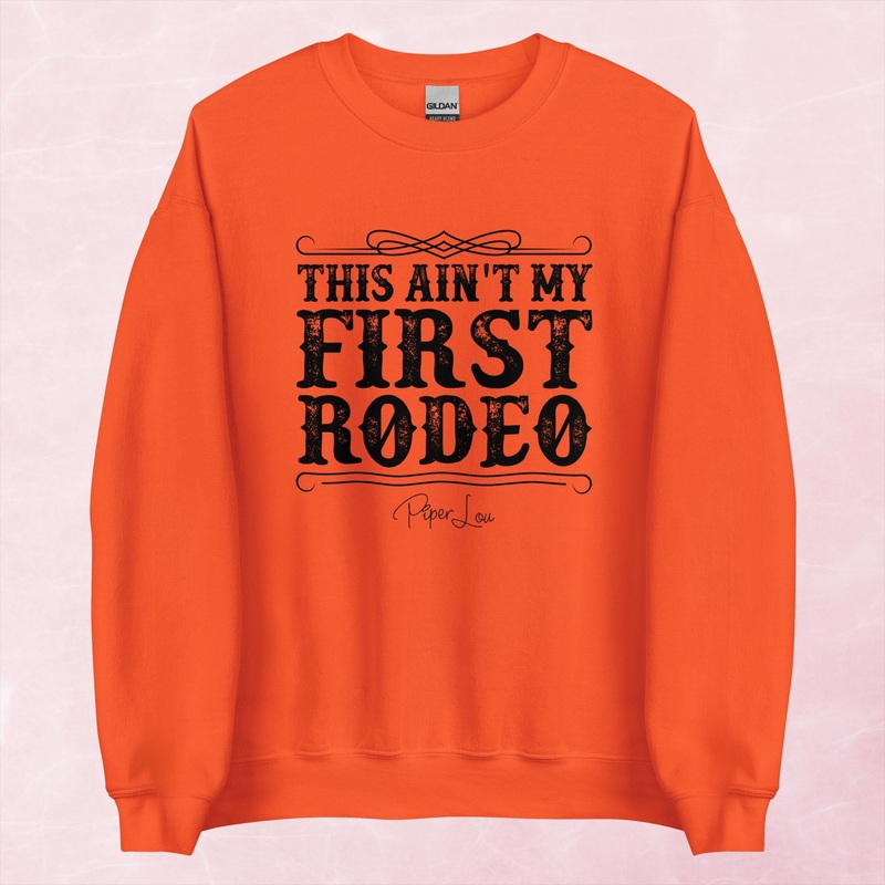 This Ain’t My First Rodeo Graphic Crewneck Sweatshirt