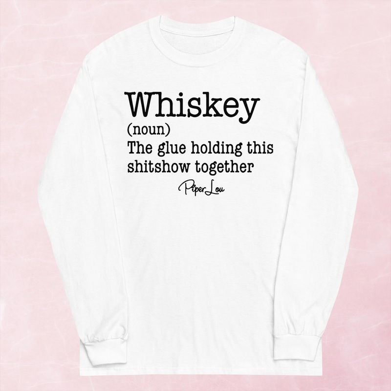 Whiskey The Glue Holding This Shit Together Graphic Long Sleeve Tee
