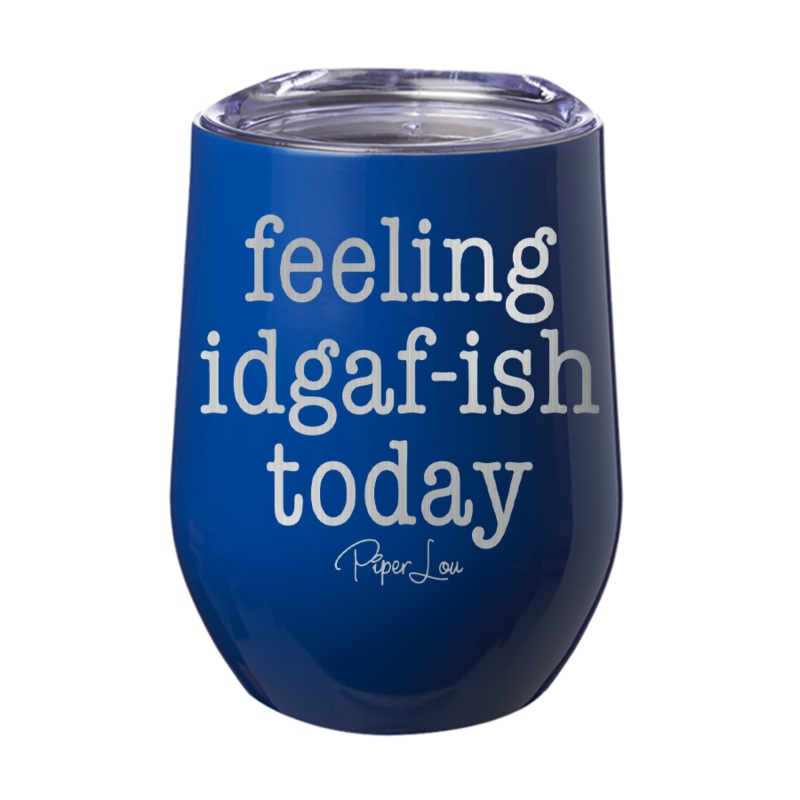 Feeling IDGAFish Today 12oz Tumbler