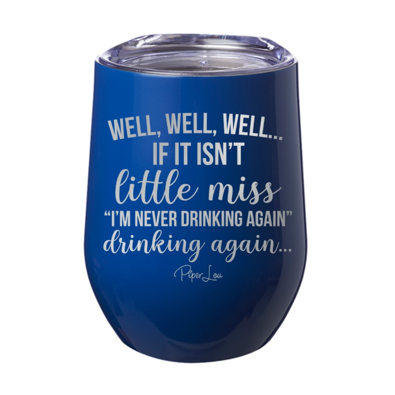Little Miss Never Drinking Again 12oz Tumbler