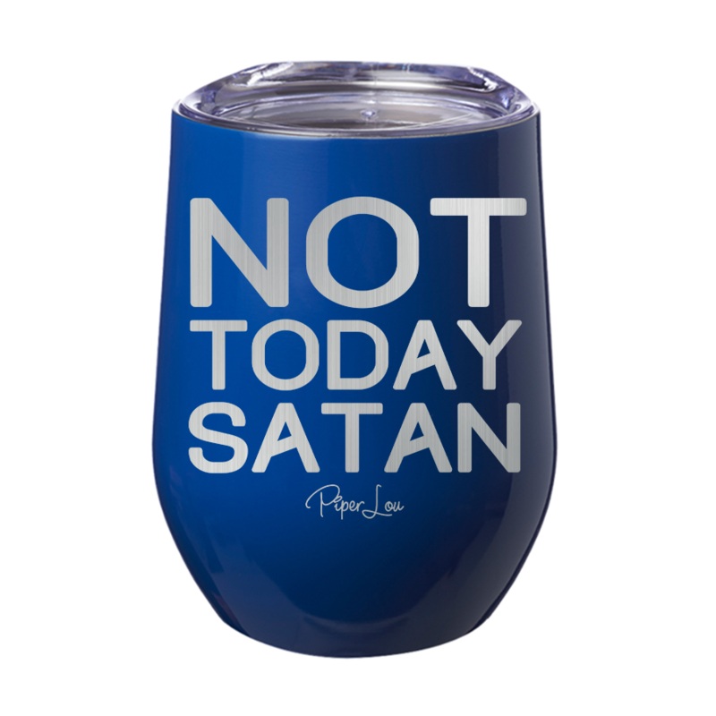 Not Today Satan 12oz Tumbler|Blue|Fuchsia|Purple|Sparkle Blue|Sparkle Pink|Sparkle Purple|Sparkle White|Teal