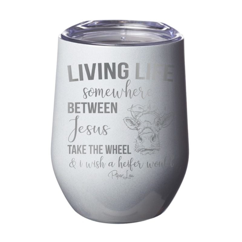 Somewhere Between Jesus Take The Wheel 12oz Tumbler
