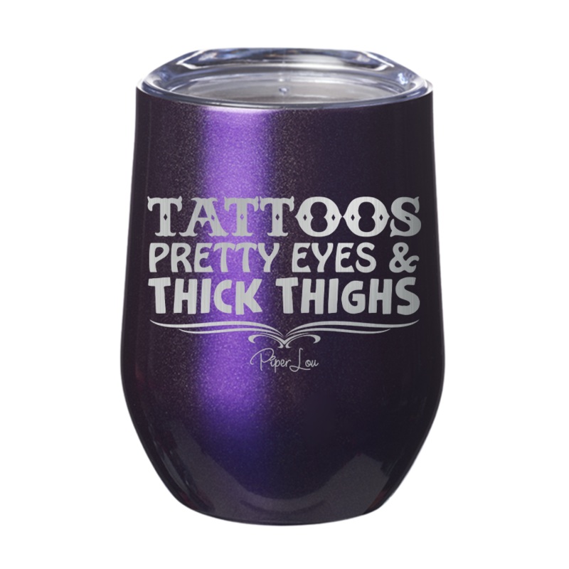 Tattoos Pretty Eyes Thick Thighs 12oz Tumbler