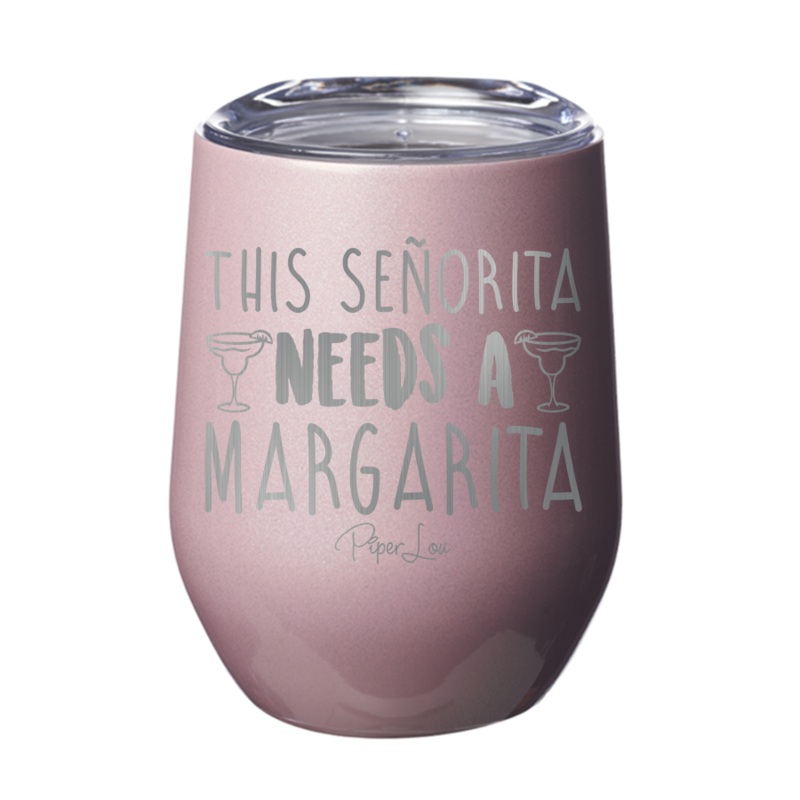 This Senorita Needs A Margarita 12oz Tumbler