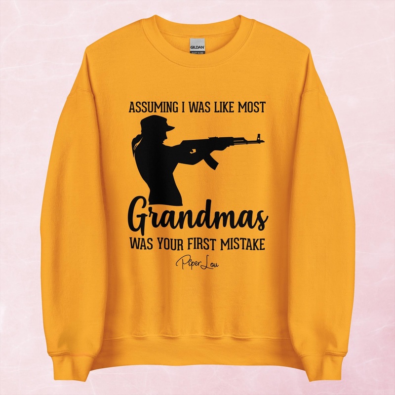 Assuming I Was Like Most Grandmas Gun Graphic Crewneck Sweatshirt