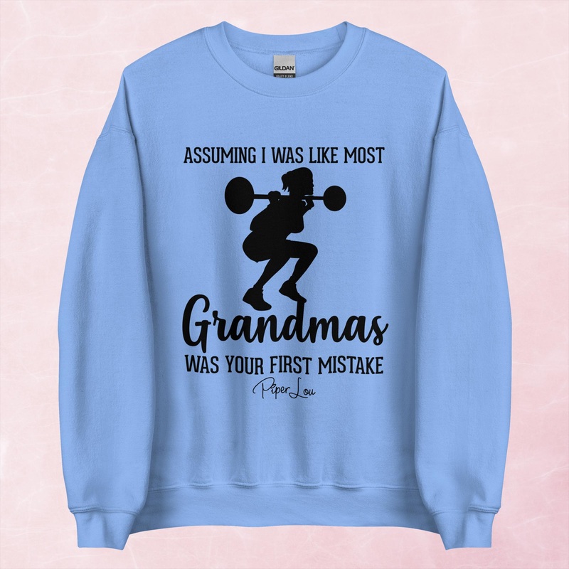 Assuming I Was Like Most Grandmas Workout Graphic Crewneck Sweatshirt