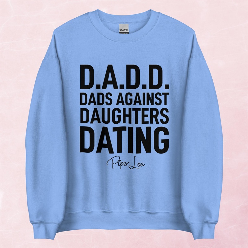 Dad’s Against Daughters Dating Graphic Crewneck Sweatshirt