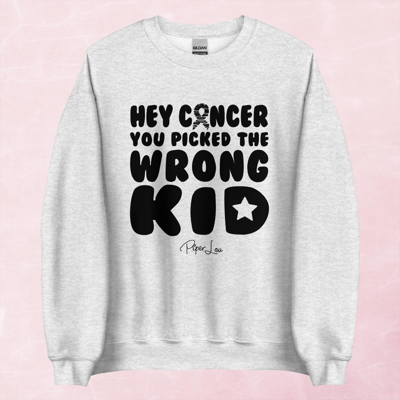 Hey Cancer, You Picked The Wrong Kid Graphic Crewneck Sweatshirt