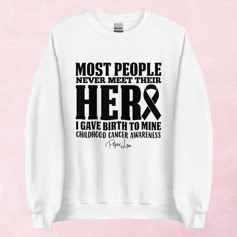 I Gave Birth To My Hero Childhood Cancer Graphic Crewneck Sweatshirt