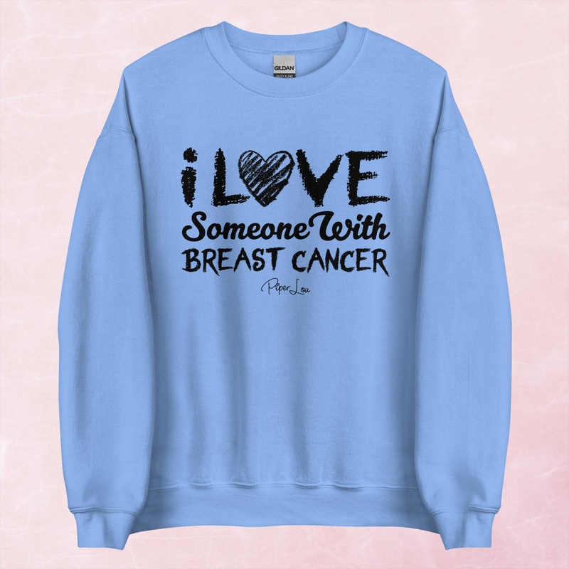 I Love Someone With Breast Cancer Graphic Crewneck Sweatshirt