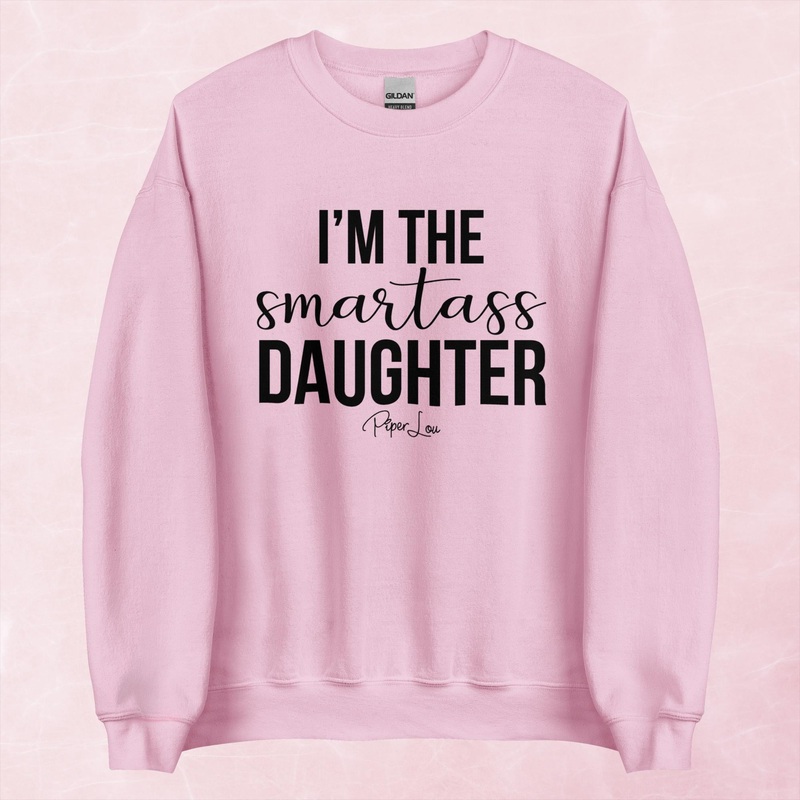 I’m The Smartass Daughter Graphic Crewneck Sweatshirt