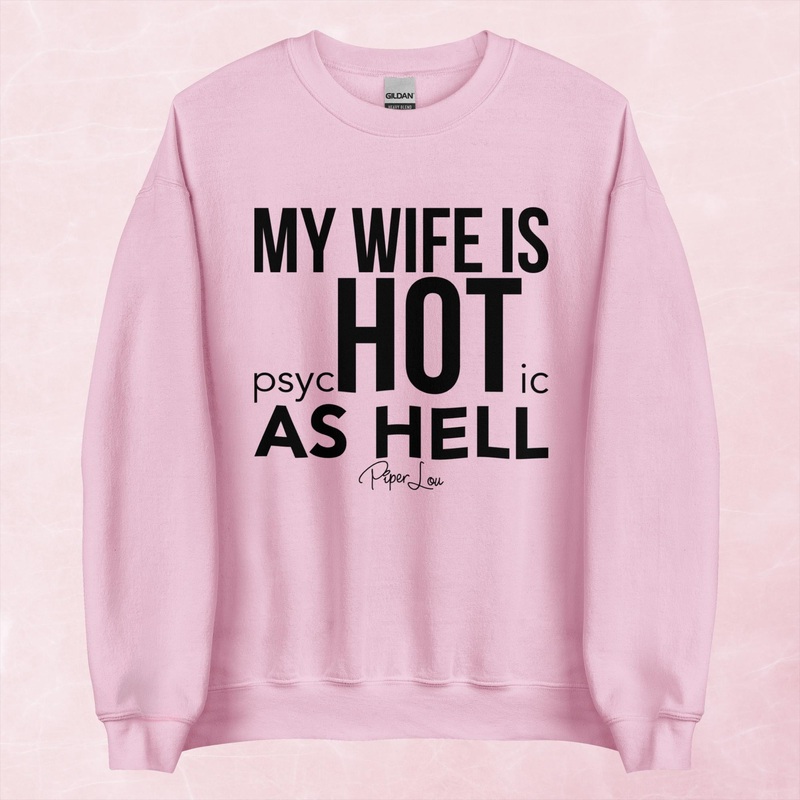 My Wife Is psycHOTic As Hell Graphic Crewneck Sweatshirt