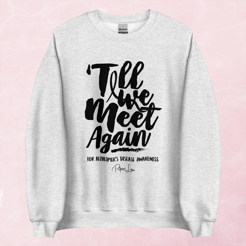 Till We Meet Again Alzheimer’s Graphic Crewneck Sweatshirt