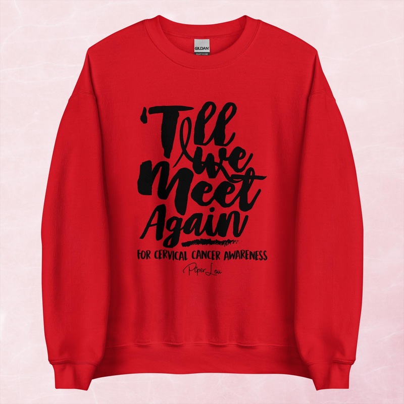 Till We Meet Again Cervical Cancer Graphic Crewneck Sweatshirt
