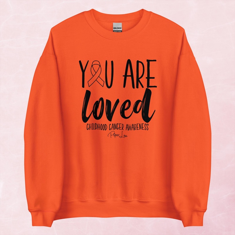 You Are Loved Childhood Cancer Graphic Crewneck Sweatshirt