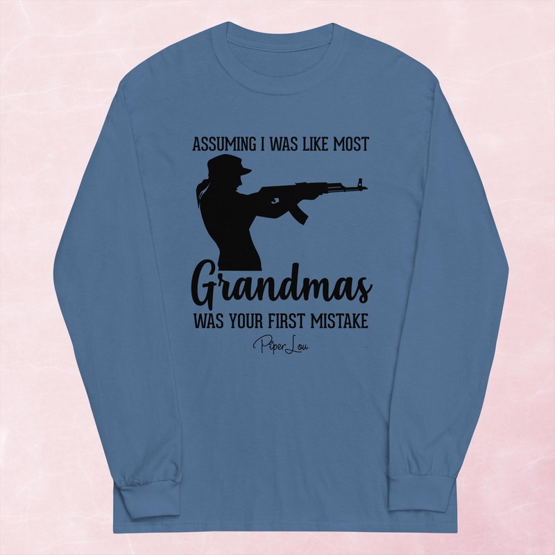 Assuming I Was Like Most Grandmas Gun Graphic Long Sleeve Tee