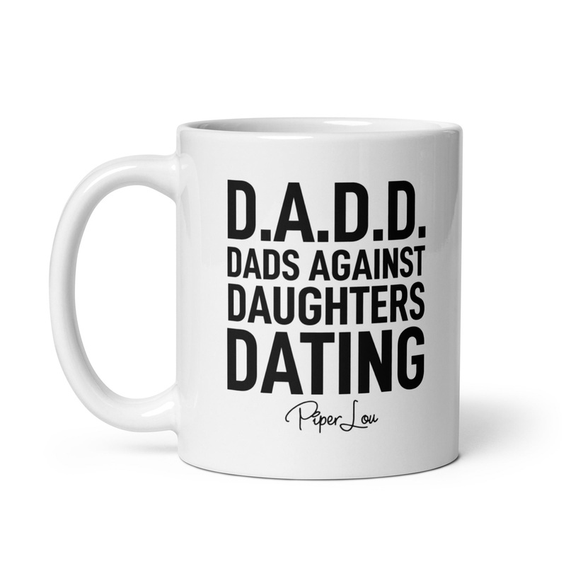 Dad’s Against Daughters Dating Ceramic Coffee Mug