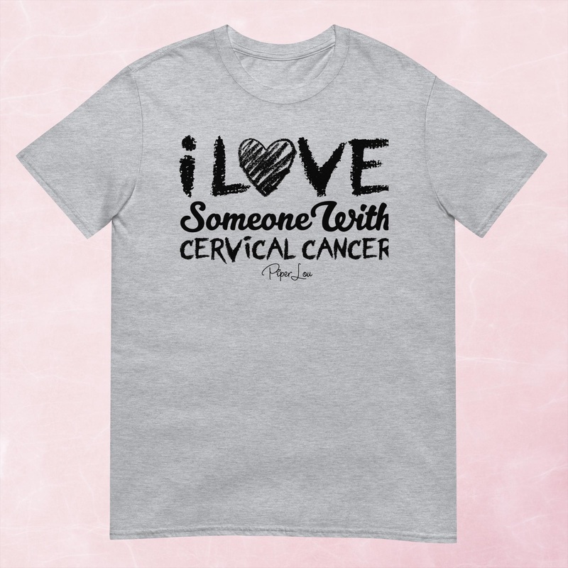 I Love Someone With Cervical Cancer Graphic Tee