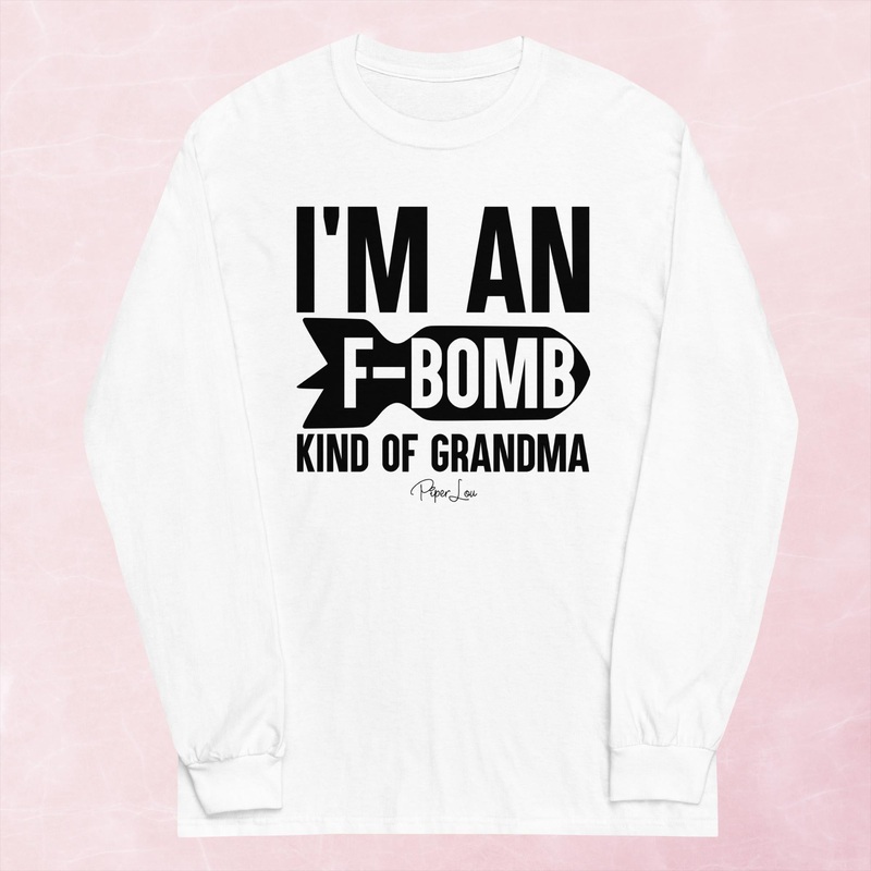 I’m An F Bomb Kind Of Grandma Graphic Long Sleeve Tee