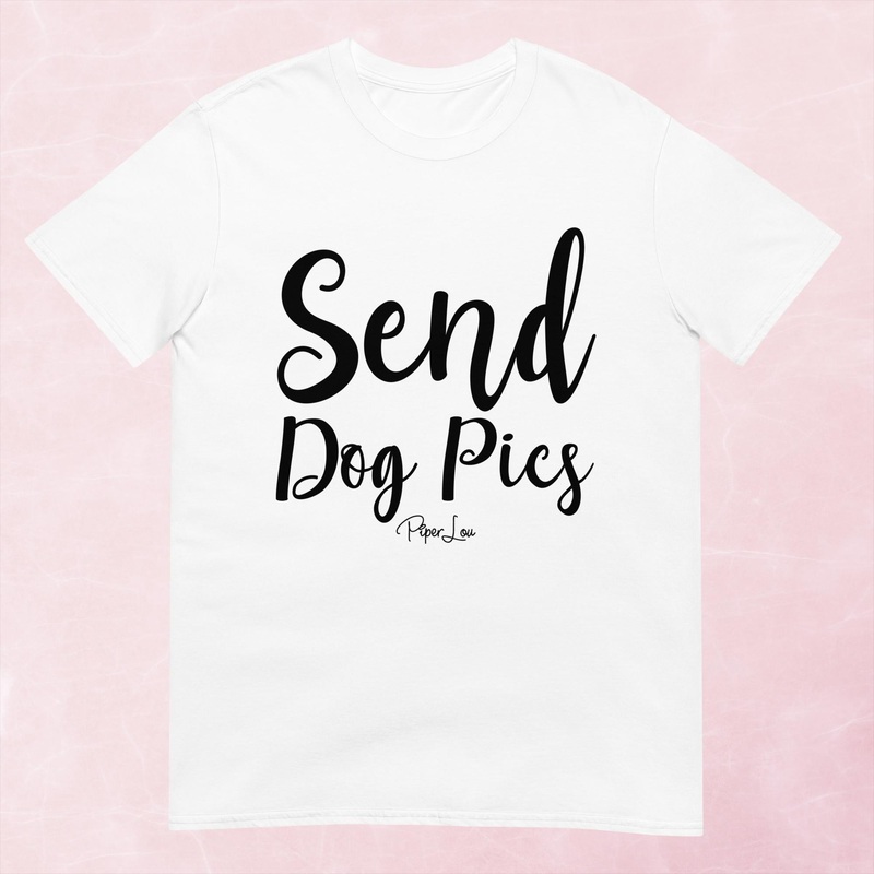 Send Dog Pics Graphic Tee|Heather Red|Tropical Blue|Sand|Light Blue|Sport Grey|Cornsilk|White|S|M|L|XL|2XL|3XL