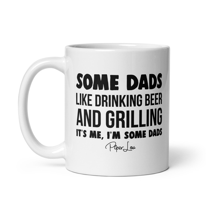 Some Dads Like Drinking Beer And Grilling Ceramic Coffee Mug
