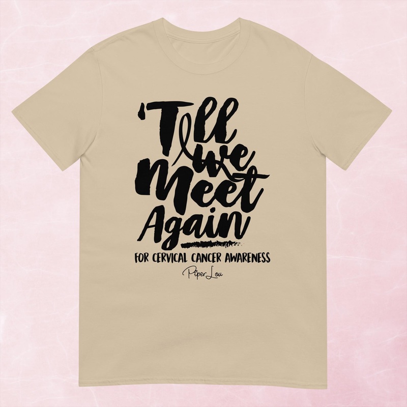 Till We Meet Again Cervical Cancer Graphic Tee