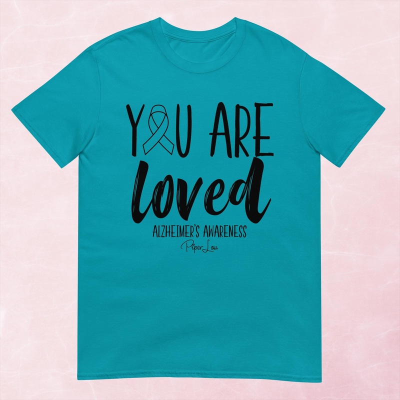You Are Loved Alzheimers Graphic Tee