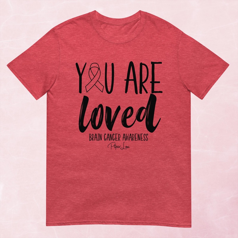 You Are Loved Brain Cancer Graphic Tee