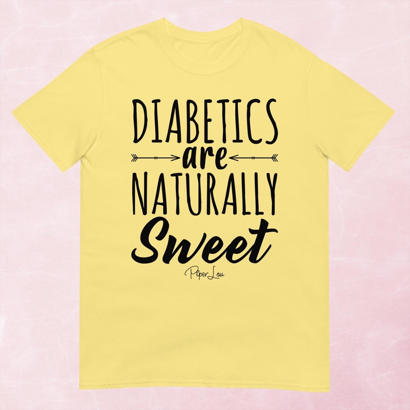 Diabetics Are Naturally Sweet Graphic Tee