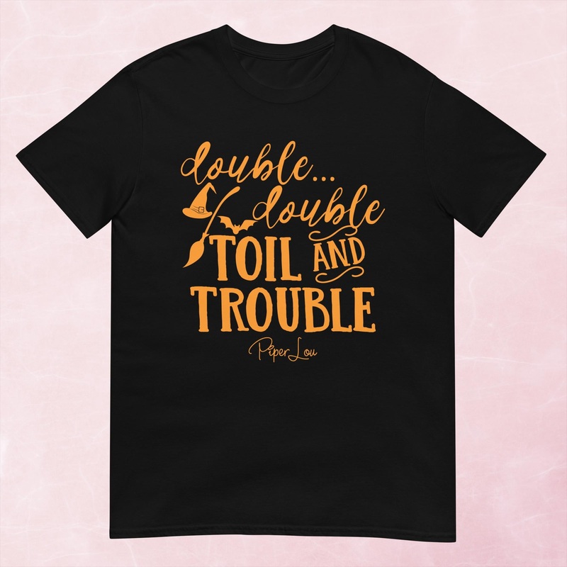 Double Double Toil And Trouble Graphic Tee