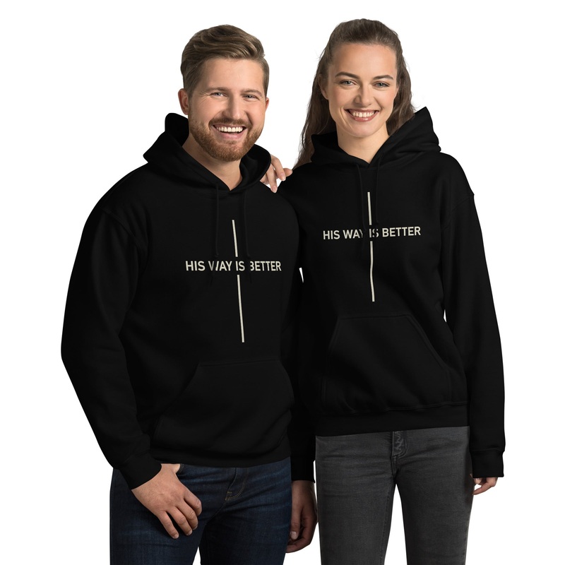 His Way is Better Unisex Hoodie