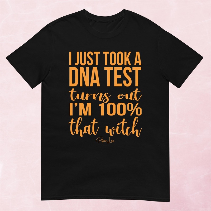 I Just Took A DNA Test Turns Out I’m 100% That Witch Graphic Tee