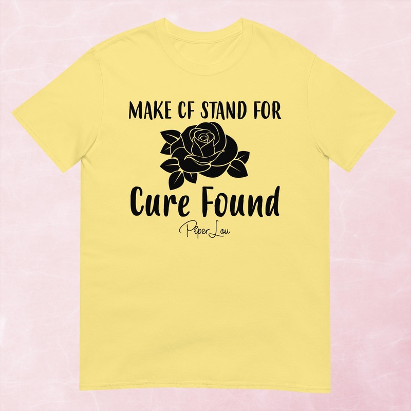 Make CF Stand For Cure Found Graphic Tee